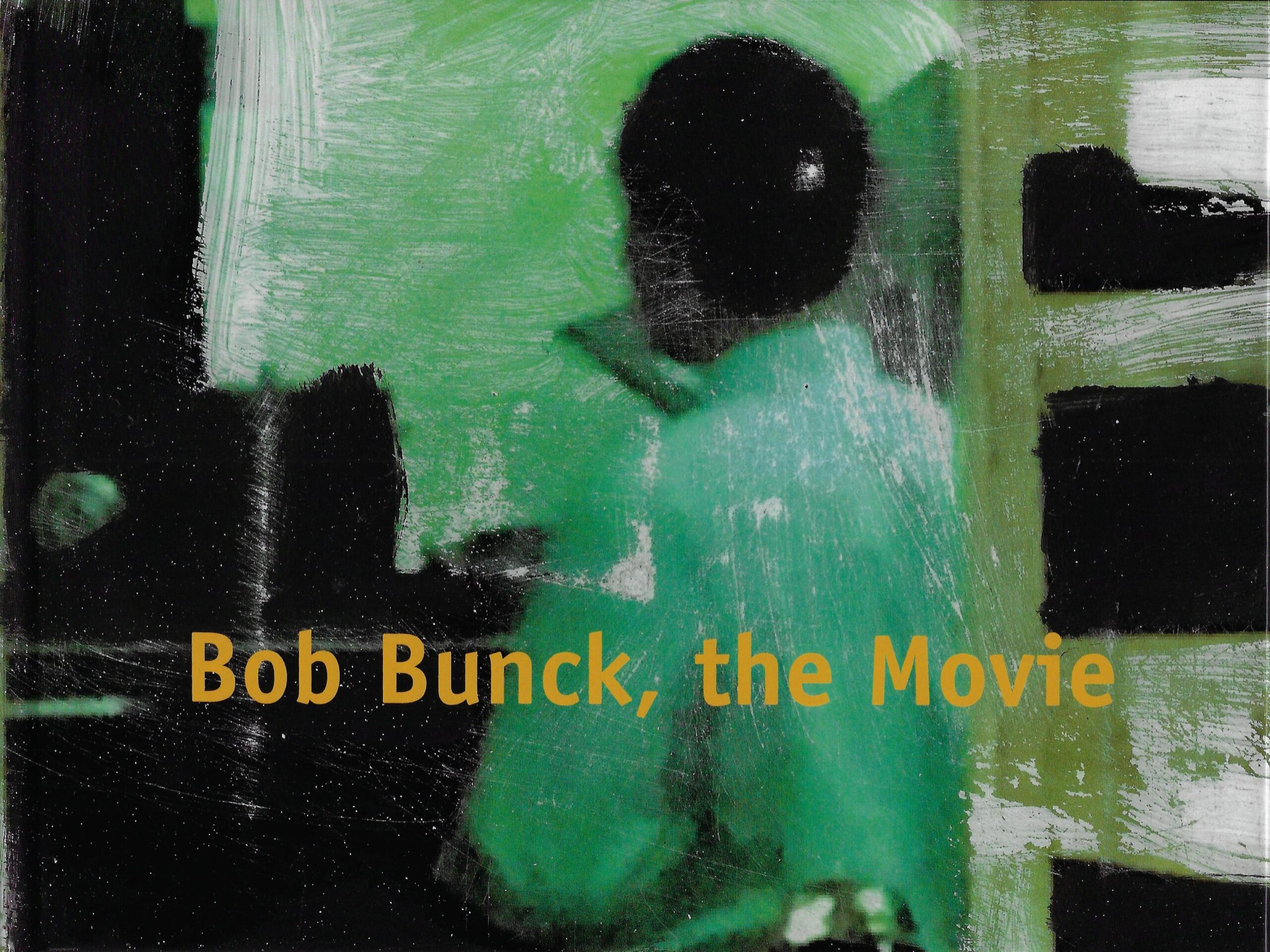 Bob Bunck, the Movie